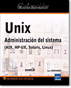 Unix. Administración del sistema (AIX, HP-UX, Solaris, Linux)