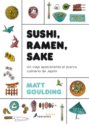 Sushi, ramen, sake: un viaje apasionado al acervo culinario de Japón