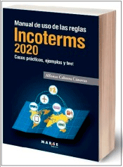 Manual de uso de las reglas Incoterms 2020. Casos prácticos, ejemplos y test