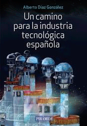 Un camino para la industria tecnológica española