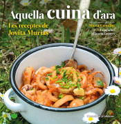 Aquella cuina d’ara: Les receptes de Jovita Murias