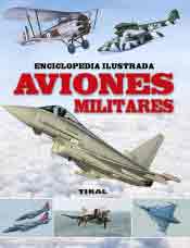 Aviones Militares. Enciclopedia ilustrada