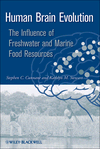 Human Brain Evolution : The Influence of Freshwater and Marine Food Resources de Stephen Cunnane (Editor), Kathlyn Stewa, 9780470452684, MEDICINA, neurociencia, Wiley, Inglés