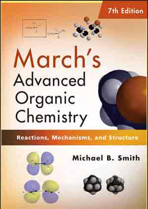 March's Advanced Organic Chemistry: Reactions, Mechanisms, and Structure, , química general