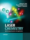 Laser Chemistry: Spectroscopy, Dynamics & Applications, , química general
