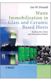 Waste Immobilization in Glass and Ceramic Based Hosts: Radioactive, Toxic and Hazardous Wastes, , química general