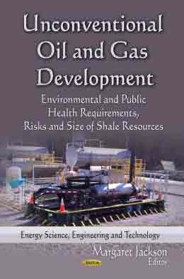 UNCONVENTIONAL OIL & GAS DEVELOPMENT: Environmental & Public Health, , medio ambiente