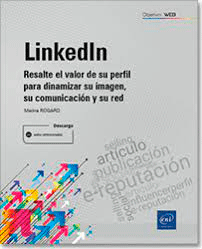 LinkedIn. Resalte el valor de su perfl para dinamizar su imagen, su comunicción y su red, , informática