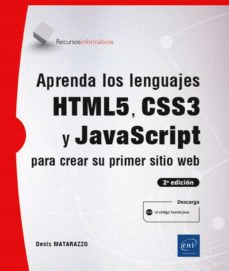 Aprenda los lenguajes HTML5, CSS3 y Java Script de Matarazzo, Denis, 9782409030871, INFORMÁTICA, informática, ENI, Español