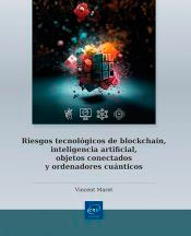 Riesgos tecnológicos de blockchain, inteligencia artificial, objetos conectados y ordenadores cuánticos, , informática