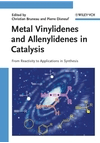 Metal Vinylidenes and Allenylidenes in Catalysis: From Reactivity to Applications in Synthesis, , química general