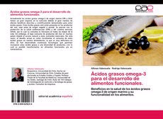Ácidos grasos omega-3 para el desarrollo de alimentos funcionales. Beneficios en la salud de los ácidos grasos omega-3 de origen marino y su funcionalidad en los alimentos., , nutrición | alimentación