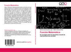 Función Matemática. El concepto entre los docentes a través de representaciones sociales, , matemáticas