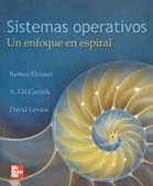 Sistemas operativos. Un enfoque en espiral. de Ramez Elmasri A.Gil Carrick David Levine, 9786071503091, INFORMÁTICA, informática, McGraw-Hill España, Español