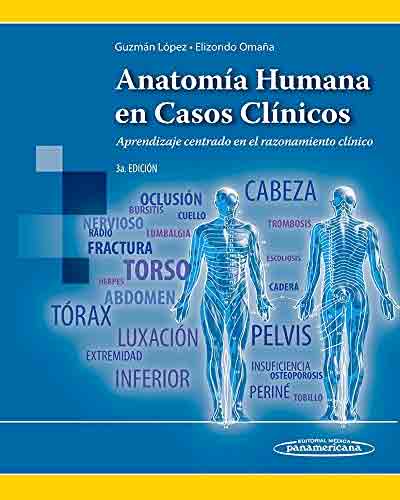 Anatomía Humana en Casos Clínicos de Santos Guzmán López, Rodrigo E. Elizondo, 9786079356552, MEDICINA, anatomía, Médica Panamericana Editorial, Español