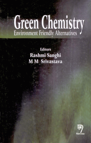 Green Chemistry: Environment Friendly Alternatives9788173195235, , biología / biotecnología