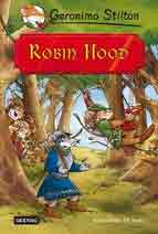 Robin Hood. Grandes historias Stilton, , colección Grandes Historias (Stilton) / lectura desde 7 años / narrativa Infantil / Juvenil