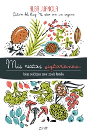 Mis recetas vegetarianas: Ideas deliciosas para toda la familia, , cocina