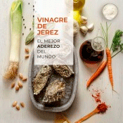 Vinagre de jerez. El mejor aderezo del mundo, , cocina