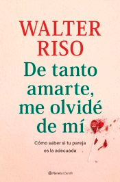 De tanto amarte, me olvidé de mí, , autoayuda / psicología