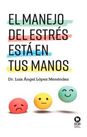 El manejo del estrés está en tus manos, , autoayuda / salud