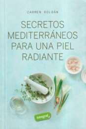 Secretos mediterráneos para una piel radiante de Roldán, Carmen, 9788411327572, FILOSOFÍA | MEDICINA, psicología | salud, Integral, Español