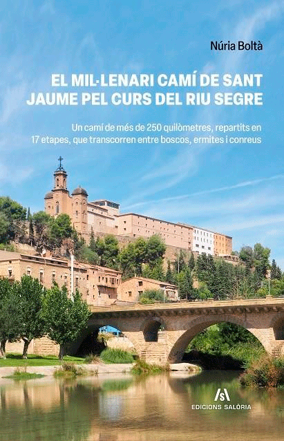 El mil·lenari Camí de Sant Jaume pel curs del riu Segre de Boltà, Núria, 9788412835809, GEOGRAFÍA, geografía, Salòria, Español