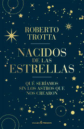 NACIDOS DE LAS ESTRELLAS, , astronomía