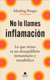 No lo llames inflamación, , salud