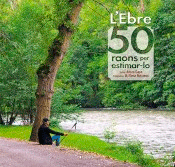L'Ebre: 50 raons per estimar-lo, , ecología / medio ambiente