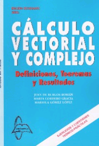 Cálculo vectorial y complejo:definiciones, teoremas y resultados de Burgos Roman, 9788415214373, MATEMÁTICAS, matemáticas | cálculo, García-Maroto editores, Español