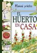 El huerto en casa, 9788415401384, BOTÁNICA, horticultura, Rustika, Español