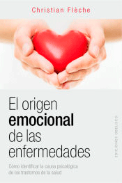 El origen emocional de las enfermedades, , autoayuda / psicología / salud