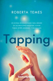Tapping: Una técnica revolucionaria para librarse de emociones negativas, aliviar fobias, estrés, ansiedad... y mucho más de Roberta Temes, 9788416622139, MEDICINA, medicina alternativa | salud, Books4pocket, Español