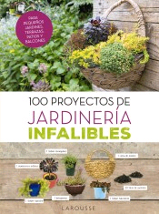 100 proyectos de jardinería infalibles, , jardinería