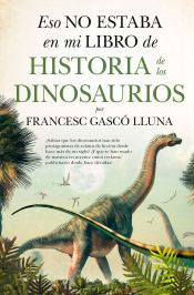 Eso no estaba en mi libro de Historia de los Dinosaurios, , zoología