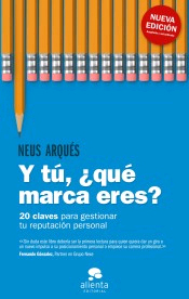 Y tú, ¿qué marca eres? de Arqués, Neus, 9788417568412, CIENCIAS SOCIALES, marketing, Alienta, Español