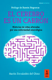 El cerebro es un cabrón, , divulgación científica | neurociencia