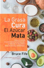 La grasa cura, el azúcar mata, , alimentación / nutrición / salud