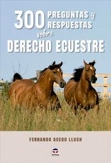 300 preguntas y respuestas sobre derecho ecuestre, , deporte / zoología