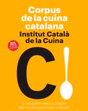 Corpus de la Cuina Catalana: El receptari més complet del nostre patrimoni culinari, , cocina