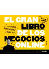 El gran libro de los negocios online: Todo lo que necesitas saber y hacer para idear, desarrollar y comercializar tu negocio online, , informática / negocios