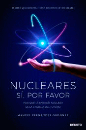Nucleares: sí, por favor, , energías en general / química general