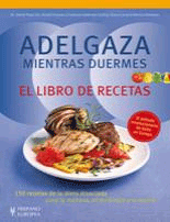 ADELGAZA MIENTRAS DUERMES. El libro de recetas, , alimentación / medicina