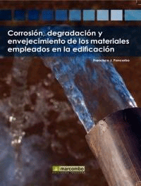 Corrosión, degradación y envejecimiento de los mteriales empleados en la edificación, , mecánica y termodinámica / tecnología
