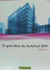 El gran libro de AutoCad 2014 de Mediaactive, 9788426721532, INFORMÁTICA, informática, Marcombo, SA, Español
