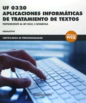 UF 0320 Aplicaciones informáticas de tratamiento de textos de MEDIAactive, 9788426724410, INFORMÁTICA, informática, Marcombo, SA, Español