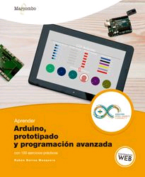 Aprender Arduino, prototipado y programación avanzada con 100 ejercicios, , electrónica / informática