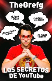 Los secretos de YouTube de TheGrefg, 9788427044982, INFORMÁTICA, informática, Martínez Roca, SA  Ediciones, Español