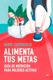 Alimenta tus metas, , autoayuda / psicología / salud